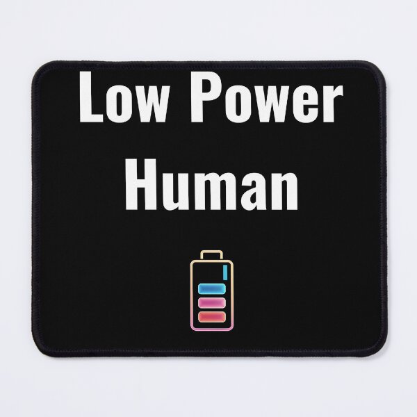 Item preview, Low Power Human designed and sold by WilAugusta.