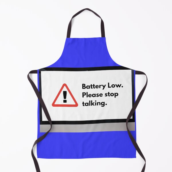 Item preview, Battery Low Please Stop Talking designed and sold by WilAugusta.