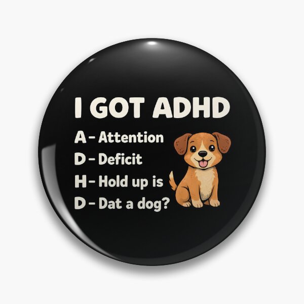 Item preview, I Got ADHD Attention Deficit Hold Up is Dat Dog designed and sold by JODYSMORGAN.
