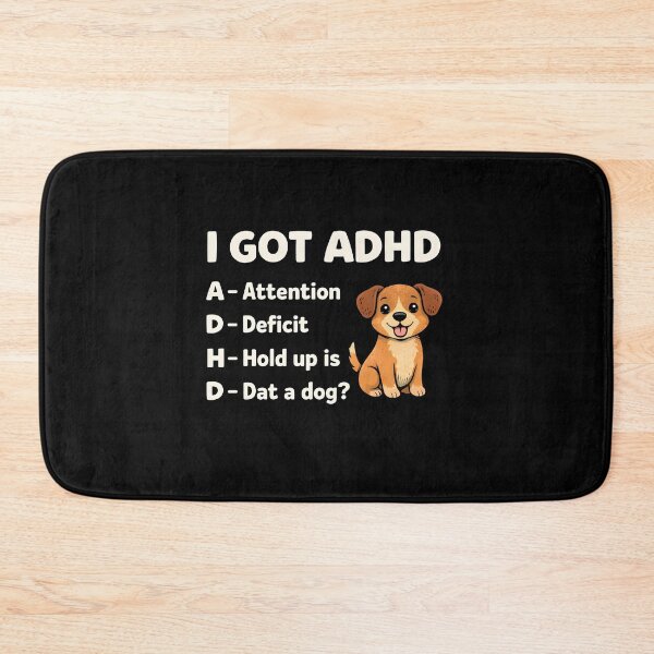 Item preview, I Got ADHD Attention Deficit Hold Up is Dat Dog designed and sold by JODYSMORGAN.