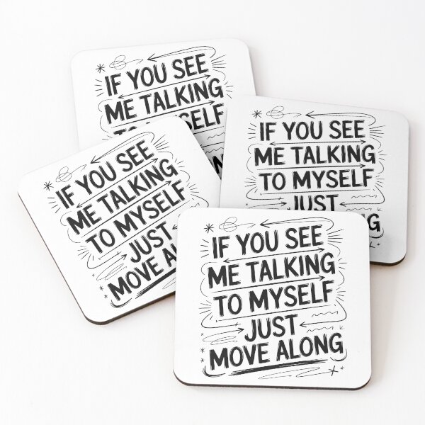 Item preview, If You See Me Talking to Myself Just Move Along designed and sold by Millsoft.