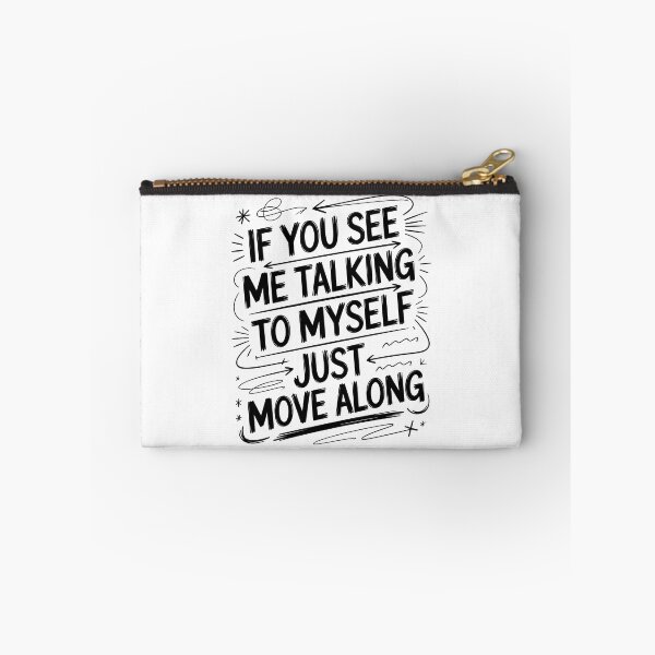 Item preview, If You See Me Talking to Myself Just Move Along designed and sold by Millsoft.
