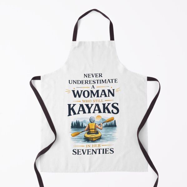 Item preview, Never Underestimate Woman Who Still Kayaks in Her Seventies designed and sold by JODYSMORGAN.