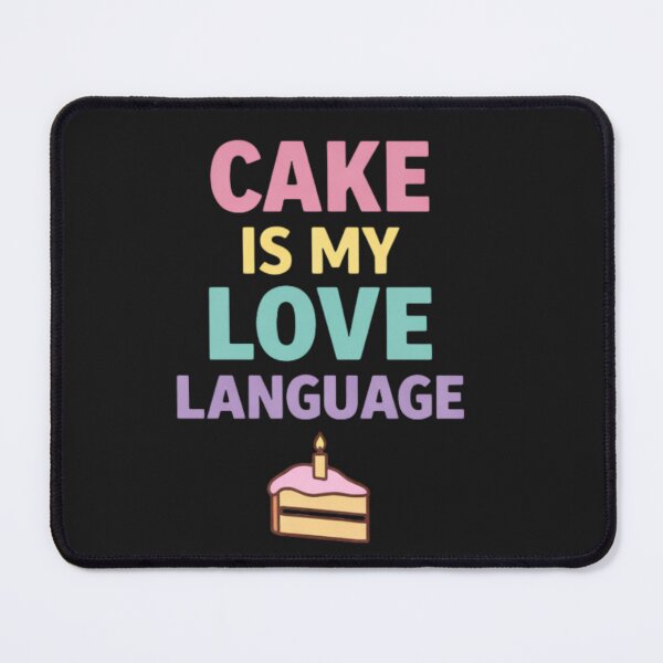 Item preview, Cake Is My Love Language – Funny Dessert Lover Quote Design designed and sold by rushaib.
