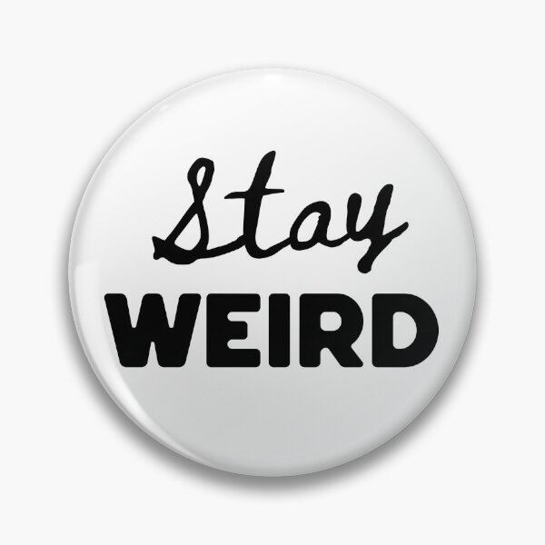Item preview, Stay Weird Funny Bold Personality Statement Design designed and sold by Patina & Pixel.