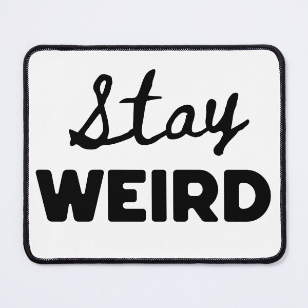 Item preview, Stay Weird Funny Bold Personality Statement Design designed and sold by Patina & Pixel.