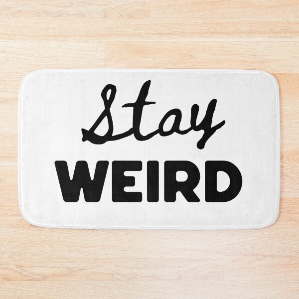 Item preview, Stay Weird Funny Bold Personality Statement Design designed and sold by Patina & Pixel.