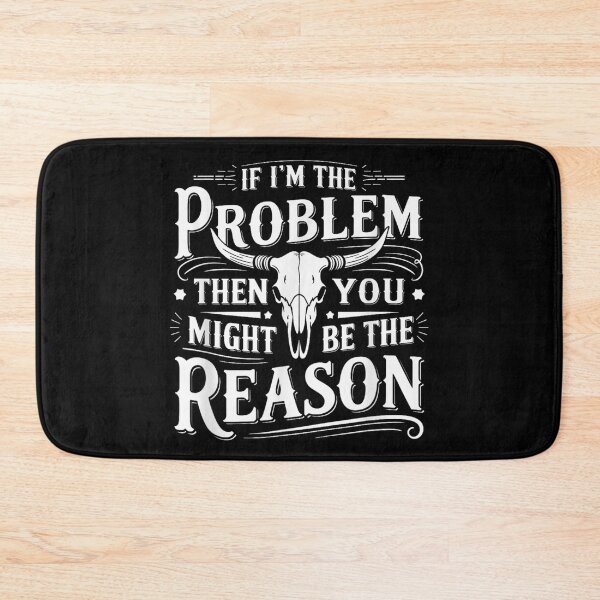 Item preview, If I Am The Problem Then You Might Be The Reason Western Skull designed and sold by Clyrexor.