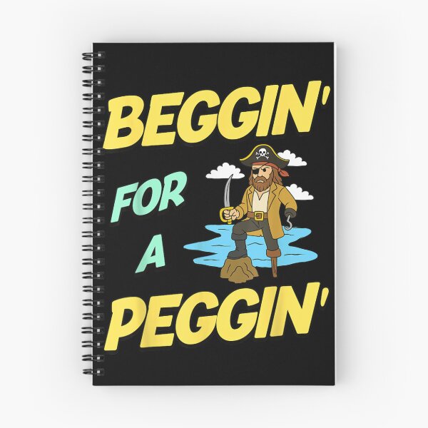 Item preview, Funny Pirate Peg Leg Beggin For A Peggin Sarcastic Nautical Sailing Humor designed and sold by Clyrexor.