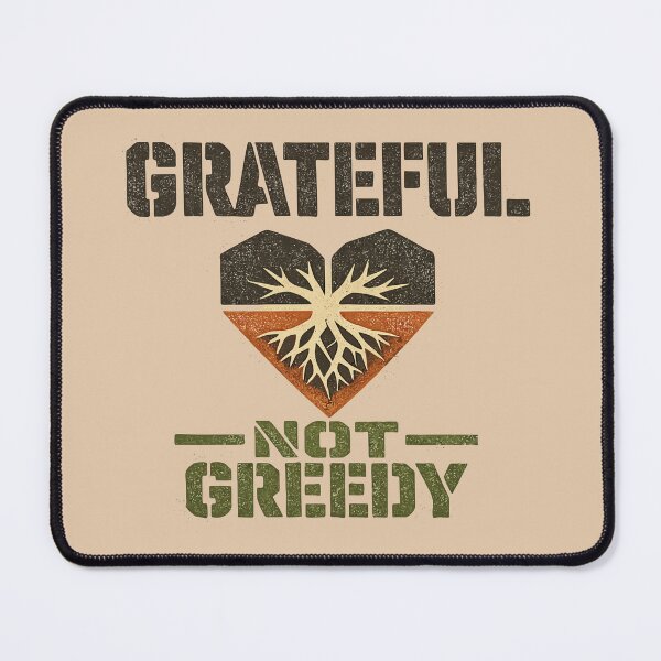Item preview, Grateful Not Greedy designed and sold by xmoudx.