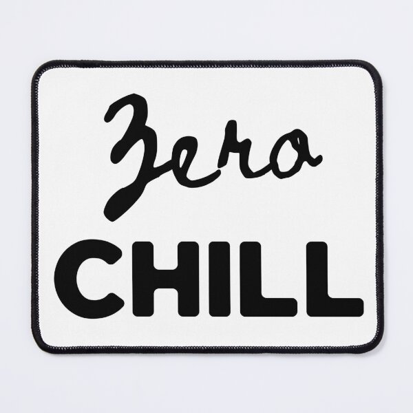 Item preview, Zero Chill Funny Bold Attitude Statement Design designed and sold by Patina & Pixel.
