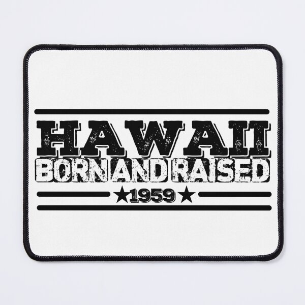 Item preview, Hawaii Born and Raised 1959 designed and sold by HB Shirts.