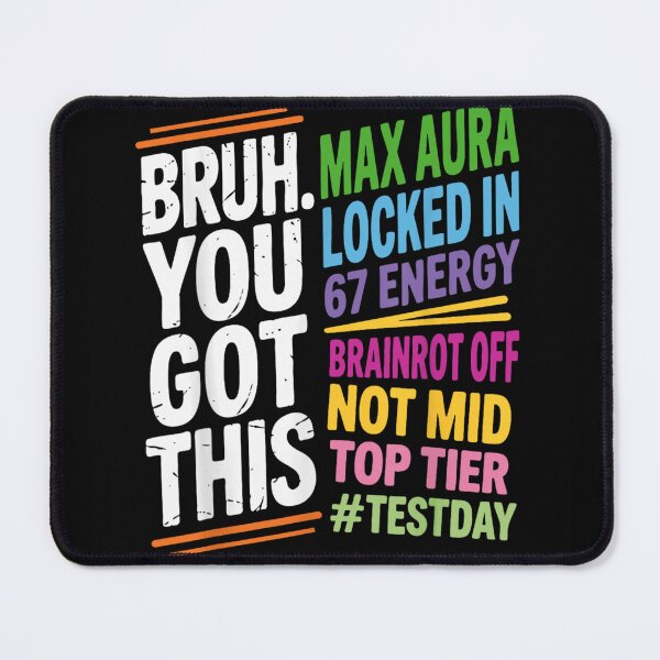 Item preview, Bruh You Got This Max Aura Locked In Top Tier Exam Motivation Gen Z Slang designed and sold by StanaLuis.