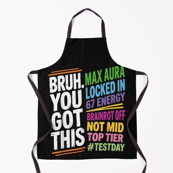 Item preview, Bruh You Got This Max Aura Locked In Top Tier Exam Motivation Gen Z Slang designed and sold by StanaLuis.