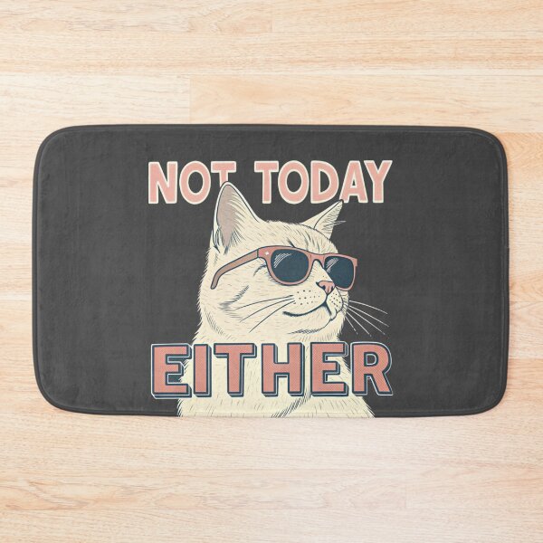 Item preview, Not Today Either Cat – Still a No designed and sold by Artiviose.
