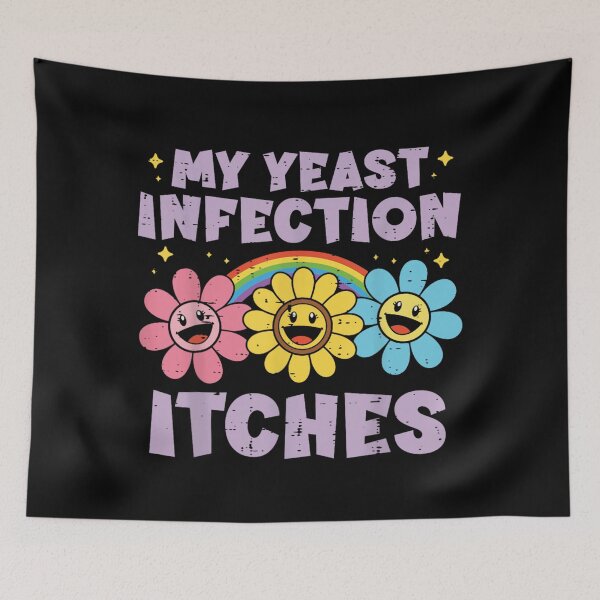 Item preview, My Yeast Infection Itches Funny Sarcastic Groovy Flower Rainbow Aesthetic Design designed and sold by Plonkylar.