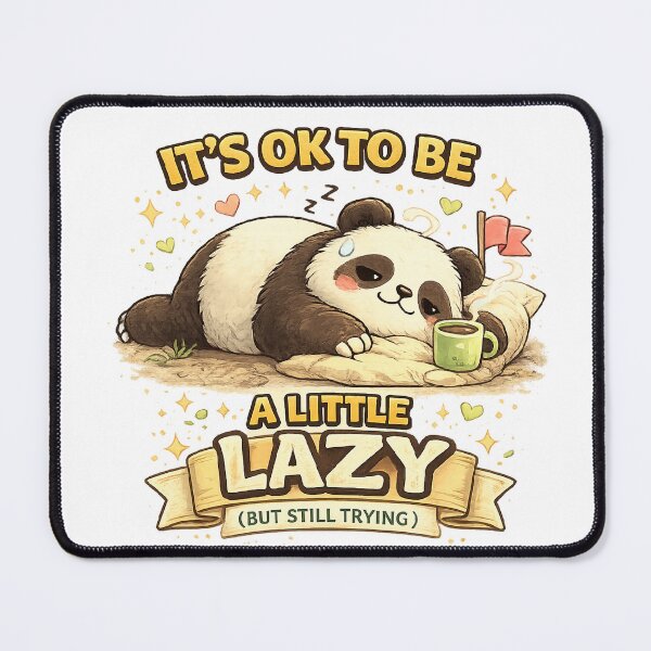 Item preview, Funny Panda Graphics – “It’s OK To Be A Little Lazy (But Still Trying)” Cute Mental Health & Self Care Graphic Quote designed and sold by SilenceInNature.
