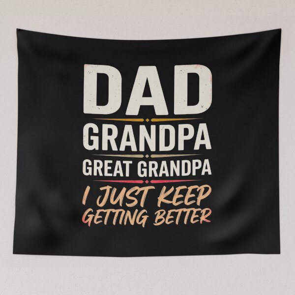 Item preview, Dad Grandpa Great Grandpa I Just Keep Getting Better Vintage Funny Family Design designed and sold by bilal sibgui.