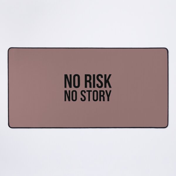 Item preview, "No Risk No Story" – The Ultimate Adventurer's Quote designed and sold by Sarvionstudio.