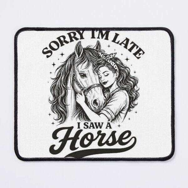 Item preview, Sorry I'm Late I Saw A Horse Funny Horse Girl Quote Equestrian Lover Gift designed and sold by justinhmorton.