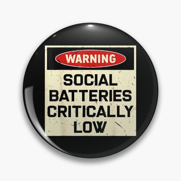 Item preview, Warning Social Batteries Critically Low Introvert designed and sold by JohnVBurks.