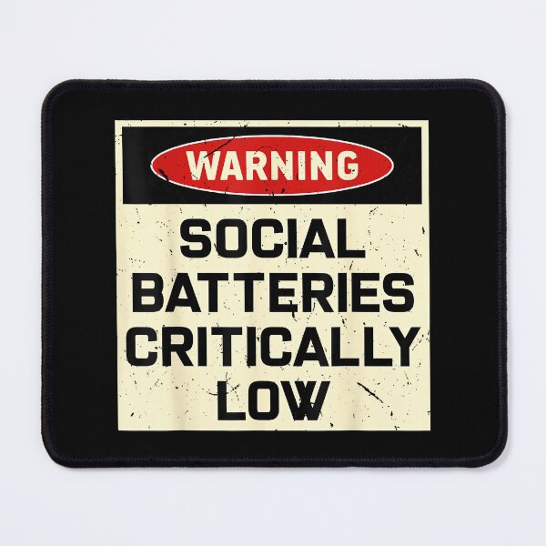 Item preview, Warning Social Batteries Critically Low Introvert designed and sold by JohnVBurks.