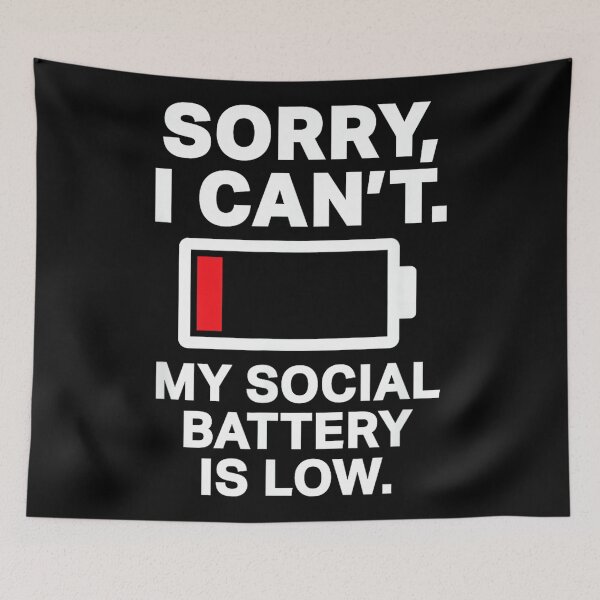 Item preview, Sorry I Cant My Social Battery Is Low Funny Antisocial designed and sold by JohnVBurks.