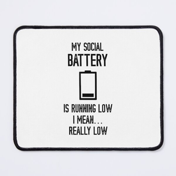 Item preview, Social Battery Running Low Funny Social Introvert People Shy designed and sold by JohnVBurks.