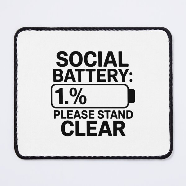 Item preview, Social Battery One Percent Left Please Stay Clear designed and sold by JohnVBurks.