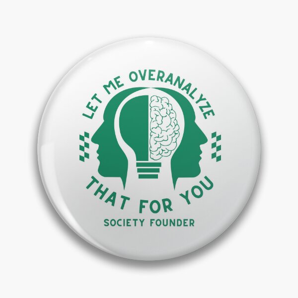 Item preview, Let me overanalyze that for you society founder designed and sold by Peerless-Prime.
