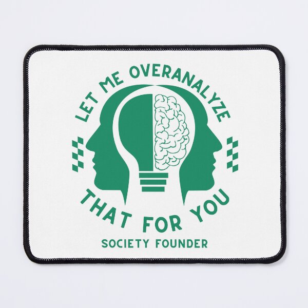 Item preview, Let me overanalyze that for you society founder designed and sold by Peerless-Prime.