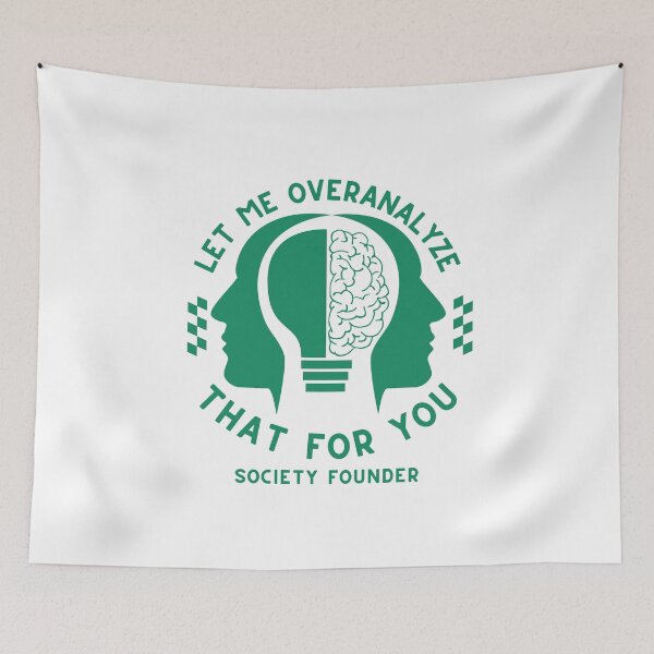 Item preview, Let me overanalyze that for you society founder designed and sold by Peerless-Prime.