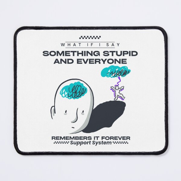 Item preview, What if I say something stupid and everyone remembers it forever designed and sold by Peerless-Prime.
