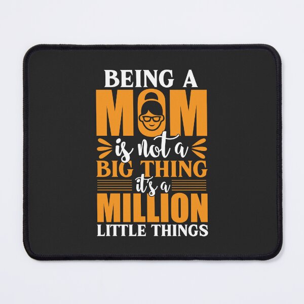 Item preview, Being a Mom Is a Million Little Things – Heartfelt Motherhood Quote | Cute Mother’s Day Gift designed and sold by warlistop.