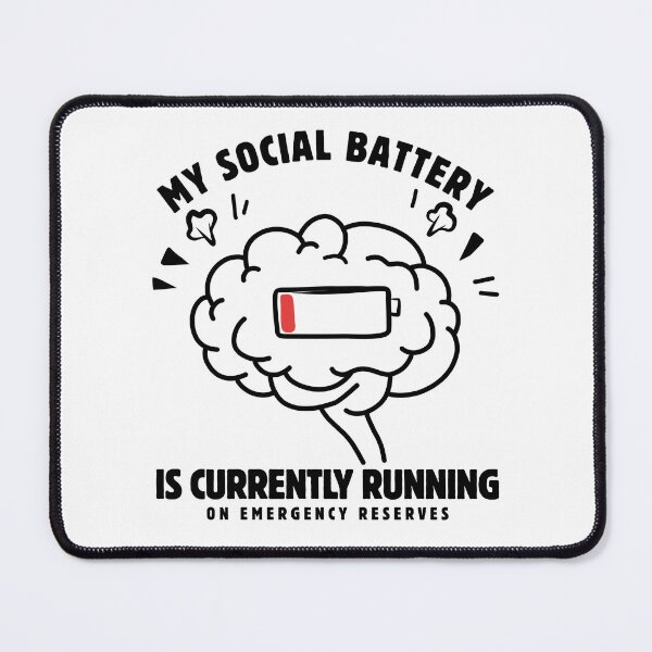 Item preview, My social battery is currently running on emergency reserves designed and sold by Peerless-Prime.
