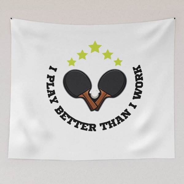 Item preview, I Play Better Than I Work - Funny Table Tennis & Ping Pong T-Shirt designed and sold by OhMyPingCo.