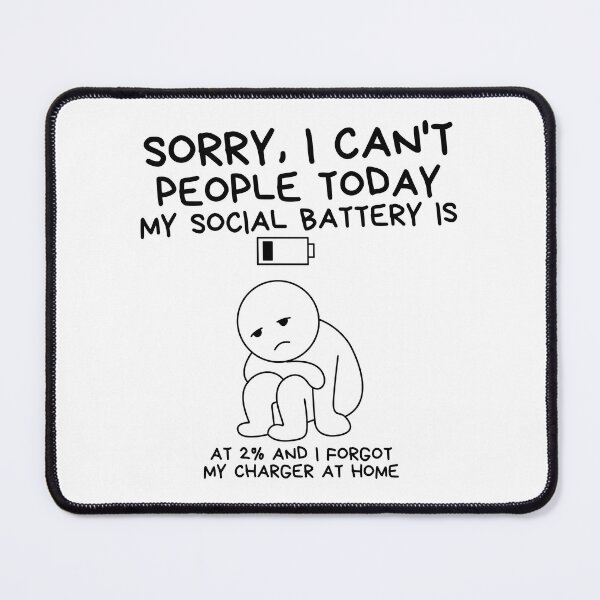 Item preview, Sorry, I can't people today my social battery is at 2% designed and sold by Peerless-Prime.