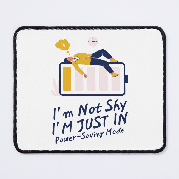 Item preview, I'm not shy, I'm just in power-saving mode designed and sold by Peerless-Prime.