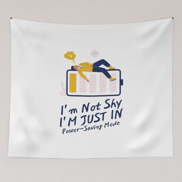 Item preview, I'm not shy, I'm just in power-saving mode designed and sold by Peerless-Prime.