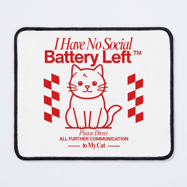 Item preview, I have no social battery left designed and sold by Peerless-Prime.