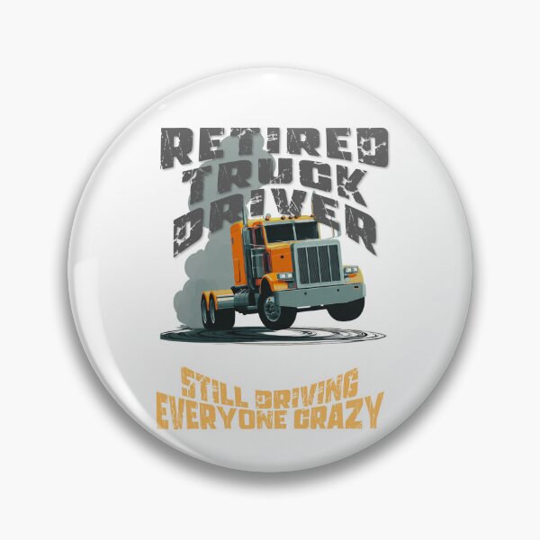 Item preview, Retired Truck Driver Still Driving Everyone Crazy | Trucker Funny Gift designed and sold by DravmerX.
