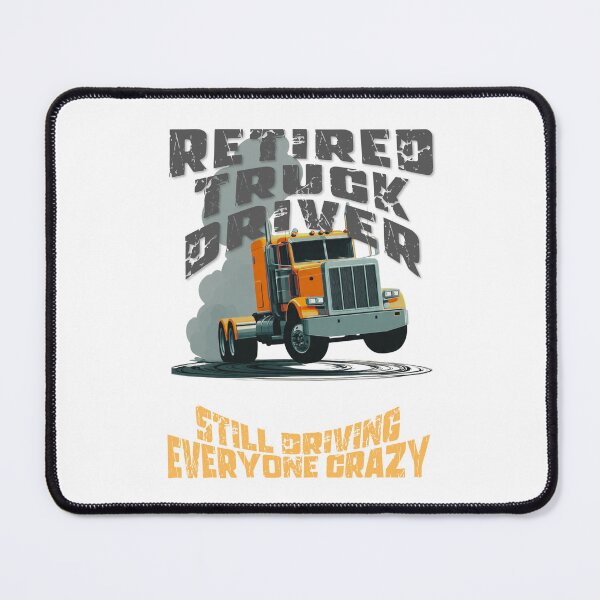 Item preview, Retired Truck Driver Still Driving Everyone Crazy | Trucker Funny Gift designed and sold by DravmerX.