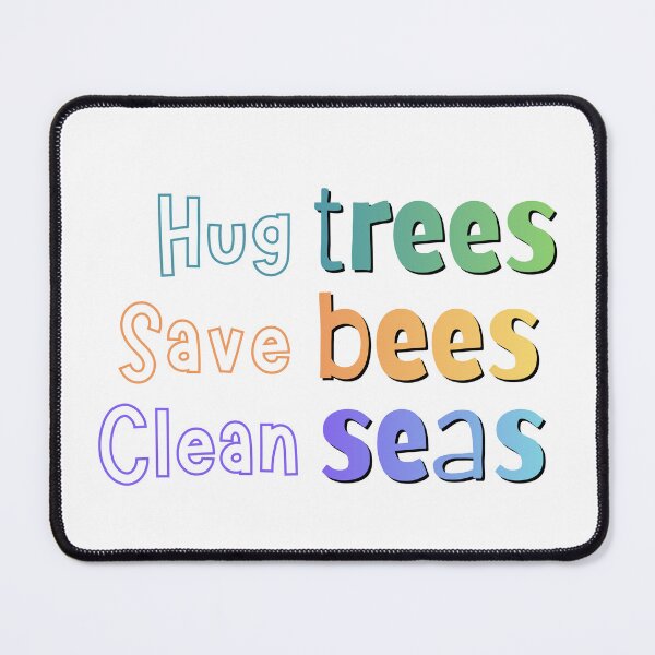 Item preview, Nature’s Triple Threat: Hug Trees, Save Bees, Clean Seas designed and sold by SunandShade.