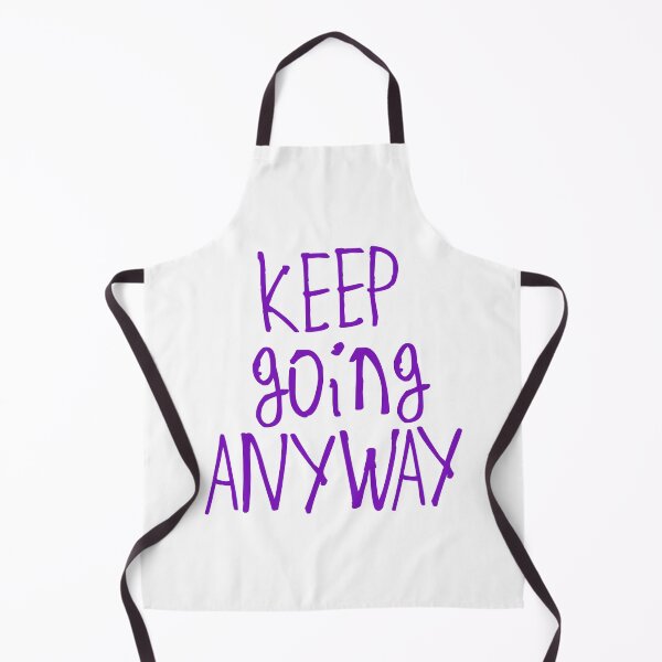 Item preview, Keep Going Anyway designed and sold by kinpirks.
