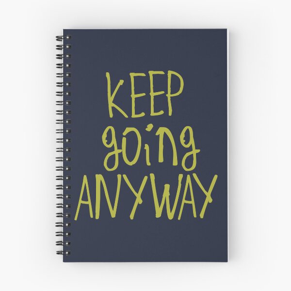 Item preview, Keep Going Anyway designed and sold by kinpirks.