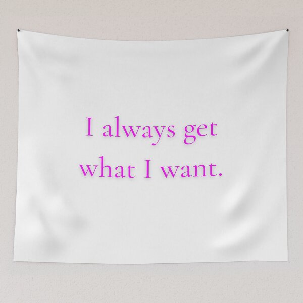 Item preview, I Always Get What I Want Bold Manifestation Quote Print designed and sold by EvelynKarina.