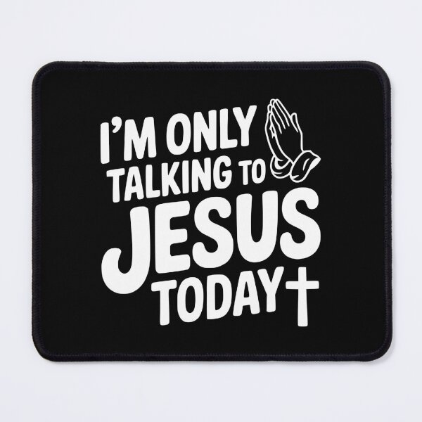 Item preview, I'm Only Talking To Jesus Today designed and sold by Frank Ring.