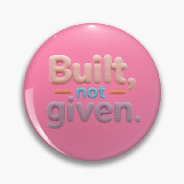 Item preview, “Built, not given.” designed and sold by Grixel's Paang Gala Shop.