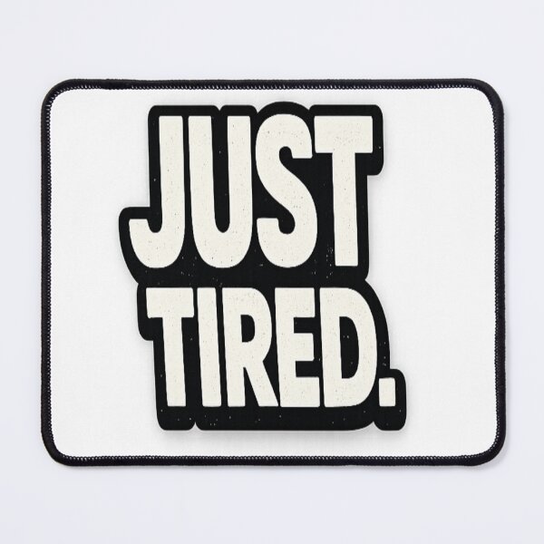 Item preview, Just Tired Minimal Typography Funny Statement designed and sold by Wolf Creator.