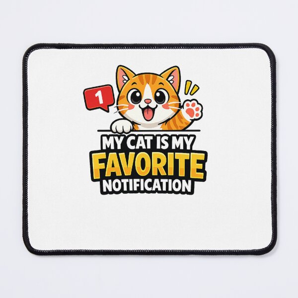 Item preview, My Cat Is My Favorite Notification Funny Cat Design designed and sold by StyleLap.